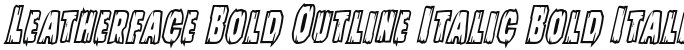 Leatherface Bold Outline Italic Bold Italic