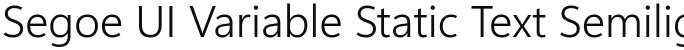 Segoe UI Variable Static Text Semilight