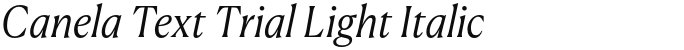 Canela Text Trial Light Italic