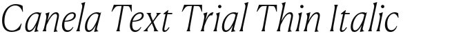 Canela Text Trial Thin Italic