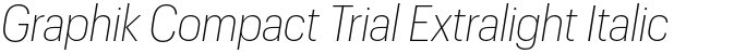 Graphik Compact Trial Extralight Italic