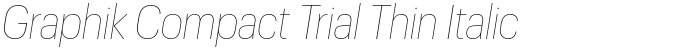Graphik Compact Trial Thin Italic