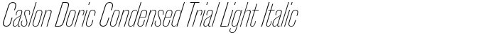 Caslon Doric Condensed Trial Light Italic