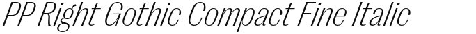 PP Right Gothic Compact Fine Italic