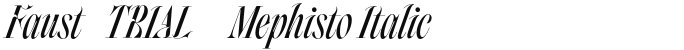 Faust_TRIAL & Mephisto Italic