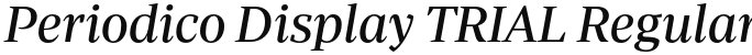 Periodico Display TRIAL Regular Italic