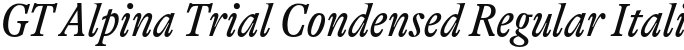 GT Alpina Trial Condensed Regular Italic