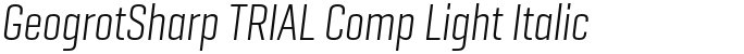 GeogrotSharp TRIAL Comp Light Italic