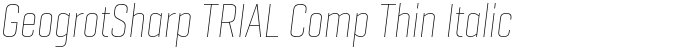 GeogrotSharp TRIAL Comp Thin Italic