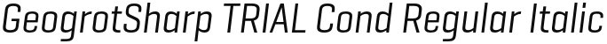 GeogrotSharp TRIAL Cond Regular Italic