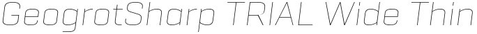 GeogrotSharp TRIAL Wide Thin Italic