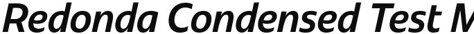 Redonda Condensed Test Medium Italic