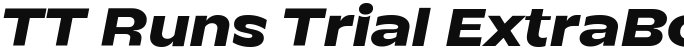 TT Runs Trial ExtraBold Italic
