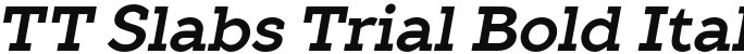 TT Slabs Trial Bold Italic