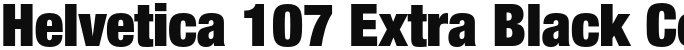Helvetica 107 Extra Black Condensed