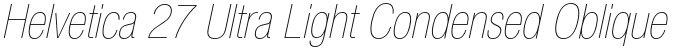 Helvetica 27 Ultra Light Condensed Oblique