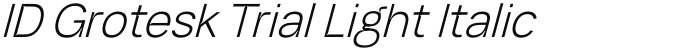 ID Grotesk Trial Light Italic