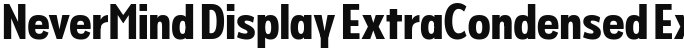 NeverMind Display ExtraCondensed Extrabold