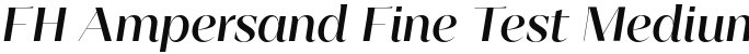 FH Ampersand Fine Test Medium Italic