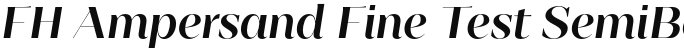 FH Ampersand Fine Test SemiBold Italic