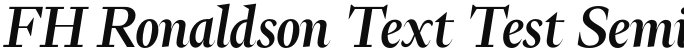 FH Ronaldson Text Test SemiBold Italic