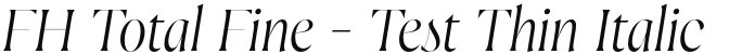 FH Total Fine - Test Thin Italic