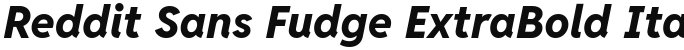 Reddit Sans Fudge ExtraBold Italic