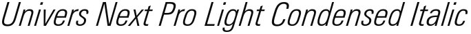 Univers Next Pro Light Condensed Italic