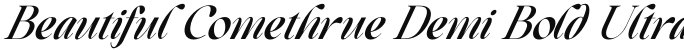 Beautiful Comethrue Demi Bold Ultra Condensed Italic