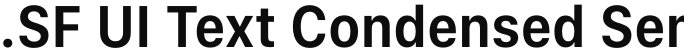 .SF UI Text Condensed Semibold