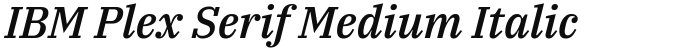 IBM Plex Serif Medium Italic