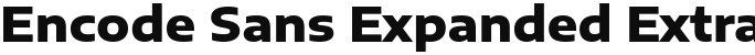 Encode Sans Expanded ExtraBold