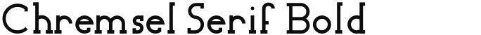 Chremsel Serif Bold