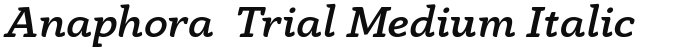 Anaphora  Trial Medium Italic