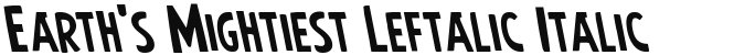 Earth's Mightiest Leftalic Italic