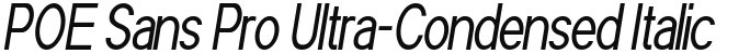 POE Sans Pro Ultra-Condensed Italic