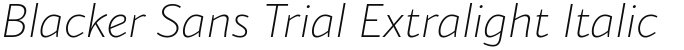 Blacker Sans Trial Extralight Italic
