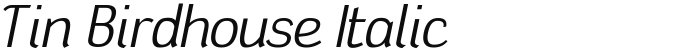 Tin Birdhouse Italic