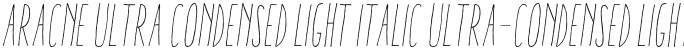 Aracne Ultra Condensed Light Italic Ultra-condensed Light Italic