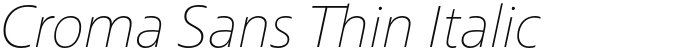 Croma Sans Thin Italic