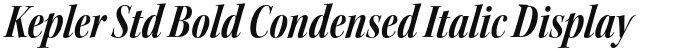 Kepler Std Bold Condensed Italic Display