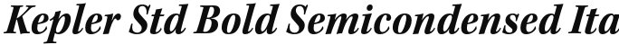 Kepler Std Bold Semicondensed Italic