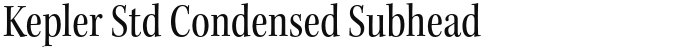 Kepler Std Condensed Subhead