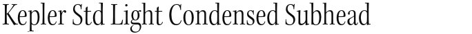 Kepler Std Light Condensed Subhead