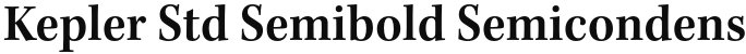 Kepler Std Semibold Semicondensed