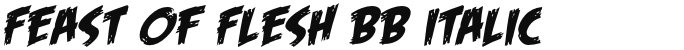 Feast of Flesh BB Italic