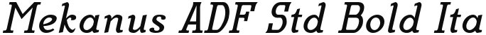 Mekanus ADF Std Bold Italic