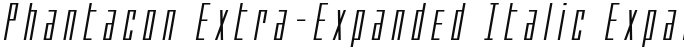 Phantacon Extra-Expanded Italic Expanded Italic