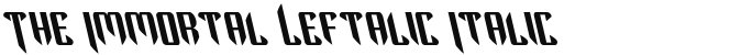 The Immortal Leftalic Italic