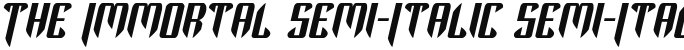 The Immortal Semi-Italic Semi-Italic